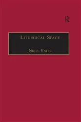 Book cover of Liturgical Space by Nigel Yates