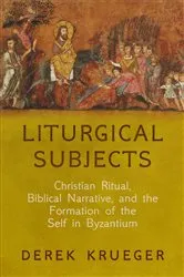 Book cover of Liturgical Subjects by Derek Krueger
