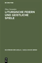 Book cover of Liturgische Feiern und geistliche Spiele by Theo Stemmler