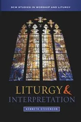Book cover of Liturgy and Interpretation by Kenneth Stevenson