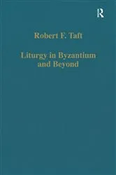 Book cover of Liturgy in Byzantium and Beyond by Robert F. Taft
