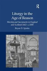 Book cover of Liturgy in the Age of Reason by Bryan D. Spinks