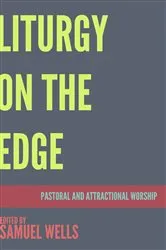 Book cover of Liturgy on the Edge by Samuel Wells