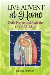 Book cover of Live Advent at Home by Mathson Patricia