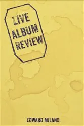 Book cover of Live Album Review by Edward P Milano