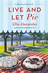 Book cover of Live and Let Pie by Ellie Alexander