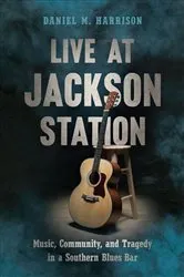 Book cover of Live at Jackson Station by Daniel M. Harrison