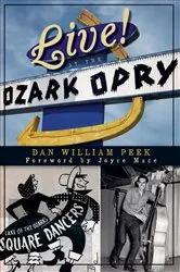 Book cover of Live! At the Ozark Opry by Dan William Peek