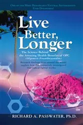 Book cover of Live Better, Longer by Richard A. Passwater