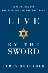 Book cover of Live by the Sword by James Rothrock