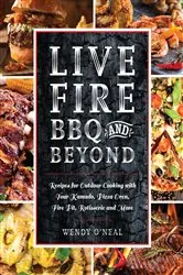 Book cover of Live Fire BBQ and Beyond by Wendy O'Neal