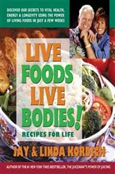 Book cover of Live Foods, Live Bodies! by Jay Kordich