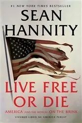Book cover of Live Free Or Die by Sean Hannity