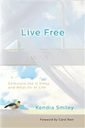 Book cover of Live Free by Kendra Smiley