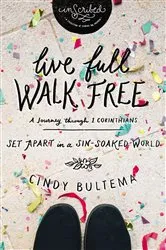 Book cover of Live Full Walk Free by Cindy Bultema