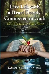 Book cover of Live Life with a Heart Deeply Connected to God by Unknown