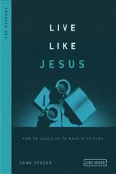 Book cover of Live Like Jesus (2nd ed.) by Dann Spader