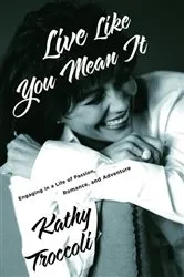Book cover of Live Like You Mean It by Kathy Troccoli