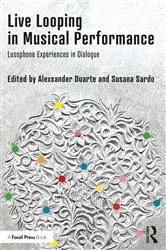Book cover of Live Looping in Musical Performance by Alexsander Duarte