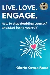 Book cover of LIVE. LOVE. ENGAGE. by Rand, Gloria, Grace