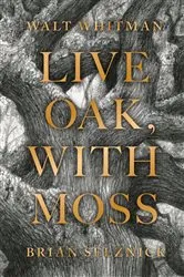 Book cover of Live Oak, with Moss by Walt Whitman