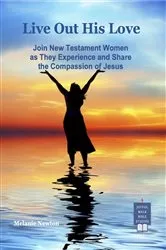 Book cover of Live Out His Love by Melanie Newton