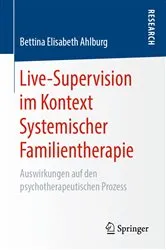 Book cover of Live-Supervision im Kontext Systemischer Familientherapie by Bettina Elisabeth Ahlburg