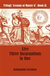 Book cover of Live Three Incarnations in One (2nd ed.) by Konstantin Serebrov