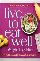 Book cover of Live to Eat Well Weight-Loss Plan by Sarah Pflugradt