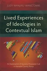 Book cover of Lived Experiences of Ideologies in Contextual Islam by Judy Wanjiru Wang’ombe