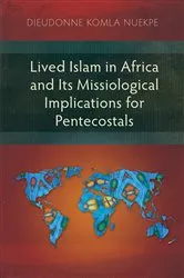Book cover of Lived Islam in Africa and Its Missiological Implications for Pentecostals by Dieudonne Komla Nuekpe