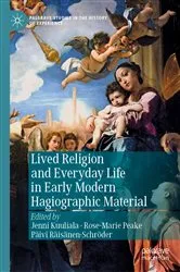 Book cover of Lived Religion and Everyday Life in Early Modern Hagiographic Material by Jenni Kuuliala