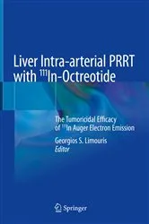 Book cover of Liver Intra-arterial PRRT with 111In-Octreotide by Georgios S. Limouris