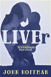 Book cover of LIVEr My Journey of Transplant Survival by Unknown