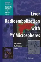 Book cover of Liver Radioembolization with 90Y Microspheres by José Ignacio Bilbao