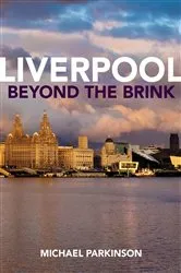 Book cover of Liverpool Beyond the Brink by Michael Parkinson CBE