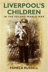 Book cover of Liverpool's Children in the Second World War by Pamela Russell