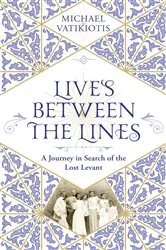 Book cover of Lives Between The Lines by Michael Vatikiotis