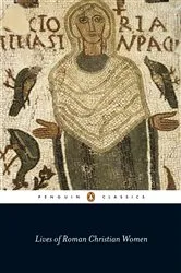 Book cover of Lives of Roman Christian Women by Carolinne White