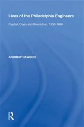 Book cover of Lives of the Philadelphia Engineers by Andrew Dawson