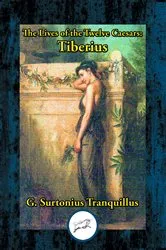 Book cover of Lives of the Twelve Caesars: Tiberius by Unknown