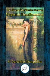 Book cover of Lives of the Twelve Caesars: Vespasian, Titius & Domitian by Gaius Suetonius Tranquillus