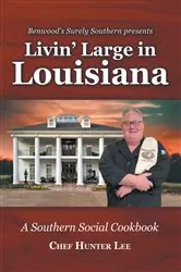 Book cover of Livin' Large in Louisiana by Chef Hunter Lee