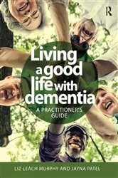 Book cover of Living a good life with Dementia by Liz Leach Murphy