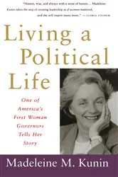 Book cover of Living a Political Life by Madeleine May Kunin