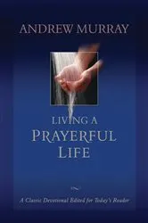 Book cover of Living a Prayerful Life by Andrew Murray