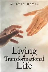 Book cover of Living a Transformational Life by Melvin Davis