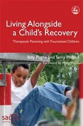 Book cover of Living Alongside a Child's Recovery by Billy Pughe