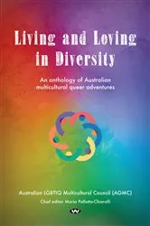 Book cover of Living and Loving in Diversity by Maria Pallotta-Chiarolli