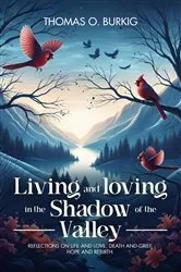 Book cover of Living and Loving in the Shadow of The Valley by Thomas O. Burkig